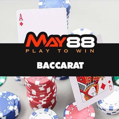Giới thiệu Baccarat tại May88